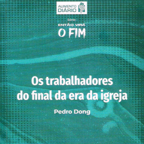 Os Trabalhadores do Final da Era da Igreja