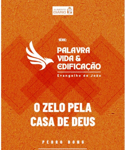 O Zelo pela Casa de Deus