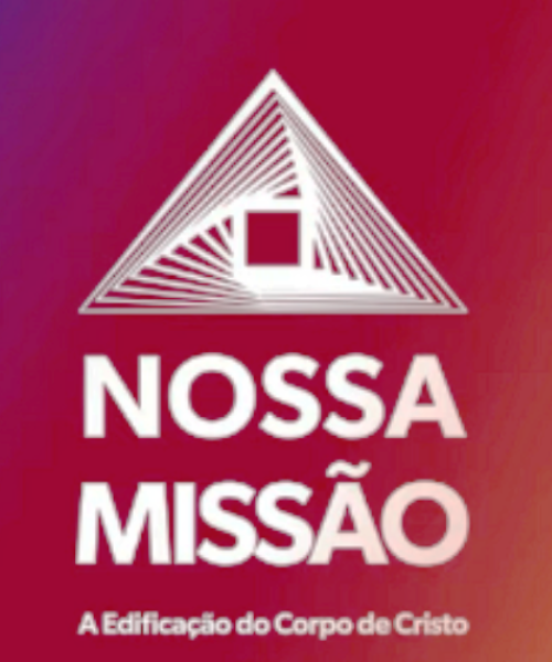 Nossa Missão: A Edificação do Corpo de Cristo