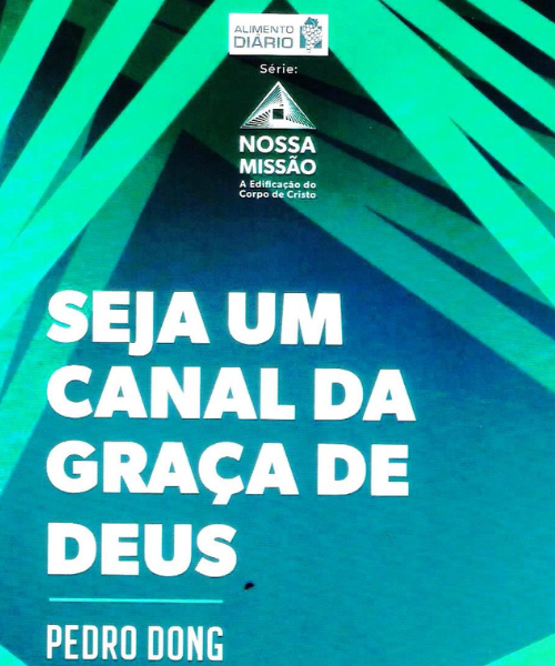 Seja um Canal da Graça de Deus