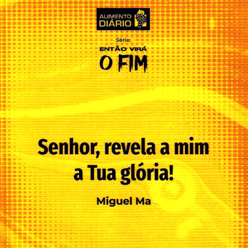 Senhor, Revela a mim a Tua Glória!