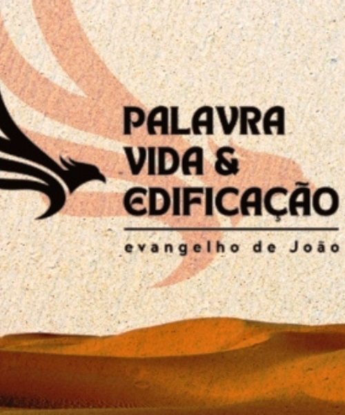 Palavra, vida e edificação - Evangelho de João